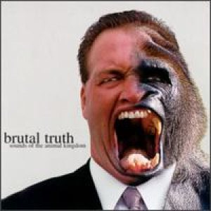 Brutal Truth - Sounds Of The Animal Kingdom cover art