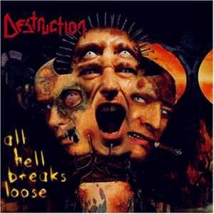 Destruction - All Hell Breaks Loose cover art