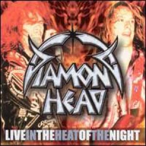 Diamond Head - Live - In The Heat Of The Night cover art