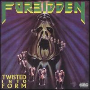 Forbidden - Twisted Into Form cover art