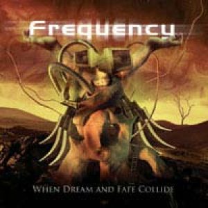Frequency - When Dream And Fate Collide cover art