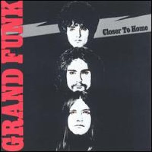 Grand Funk Railroad - Closer To Home cover art