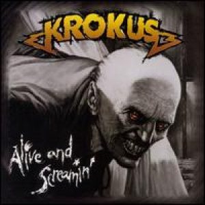 Krokus - Alive And Screamin' cover art