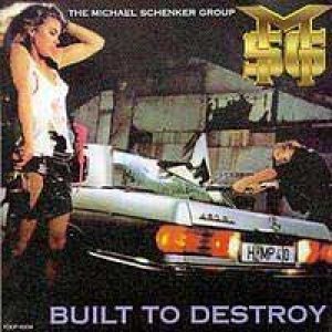 The Michael Schenker Group - Built To Destroy cover art