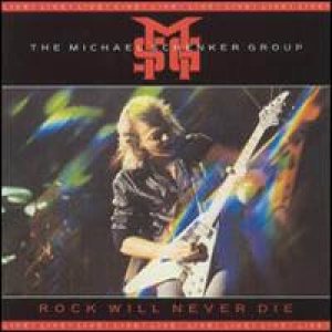 The Michael Schenker Group - Rock Will Never Die cover art
