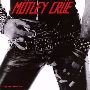 Mötley Crüe - Too Fast for Love cover art
