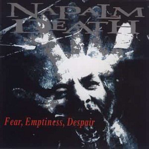 Napalm Death - Fear, Emptiness, Despair cover art