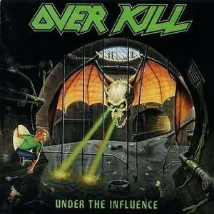 Overkill - Under The Influence cover art