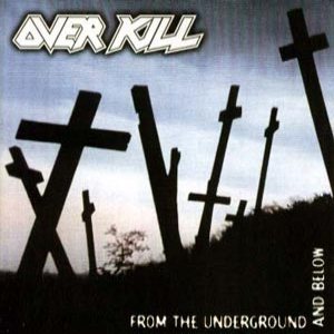 Overkill - From The Underground And Below cover art