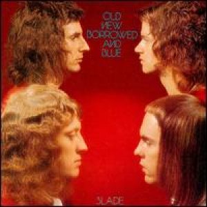 Slade - Old New Borrowed And Blue cover art