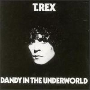 T. Rex - Dandy In The Underworld cover art