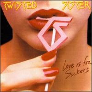 Twisted Sister - Love Is for Suckers cover art