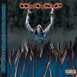 W.A.S.P. - The Neon God: Part 2 - the Demise cover art