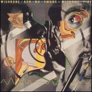 Wishbone Ash - No Smoke Without Fire cover art
