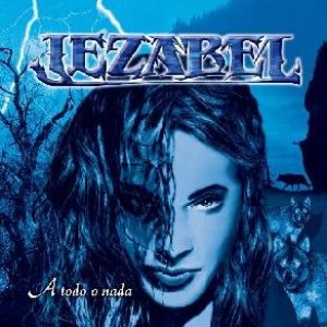 Jezabel - A Todo o Nada cover art