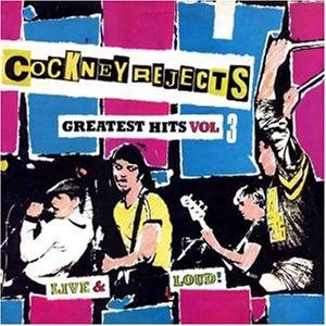 Cockney Rejects - Greatest Hits Volume 3 - Live and Loud cover art