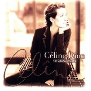 Celine Dion - S'il suffisait d'aimer cover art