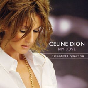 Celine Dion - My Love: Essential Collection cover art