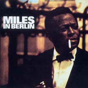 Miles Davis - Miles in Berlin cover art