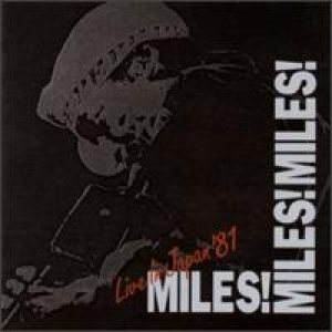 Miles Davis - Miles! Miles! Miles! Live in Japan '81 cover art