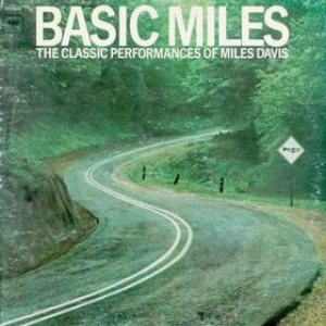 Miles Davis - Basic Miles: The Classic Performances of Miles Davis cover art