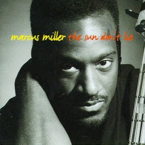 Marcus Miller - The Sun Don't Lie cover art