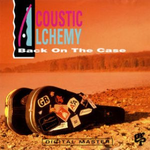 Acoustic Alchemy - Back on the Case cover art