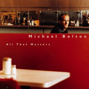 Michael Bolton - All That Matters cover art