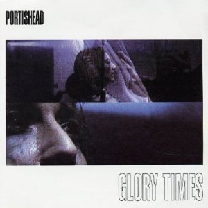Portishead - Glory Times cover art