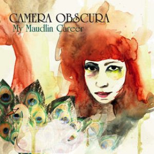 Camera Obscura - My Maudlin Career cover art