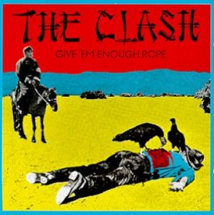 The Clash - Give 'Em Enough Rope cover art