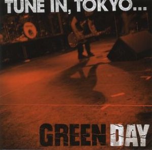 Green Day - Tune In, Tokyo... cover art