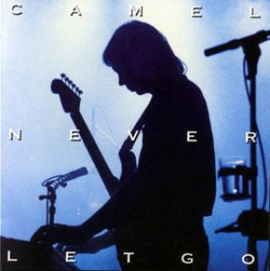 Camel - Never Let Go cover art