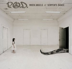 P.O.D. - When Angels & Serpents Dance cover art