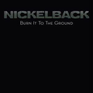 Nickelback - Burn It to the Ground cover art