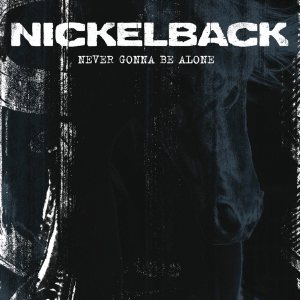 Nickelback - Never Gonna Be Alone cover art