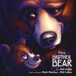 Phil Collins / Mark Mancina - Brother Bear cover art
