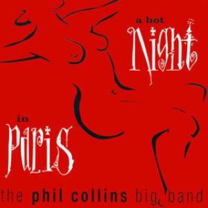 The Phil Collins Big Band - A Hot Night in Paris cover art