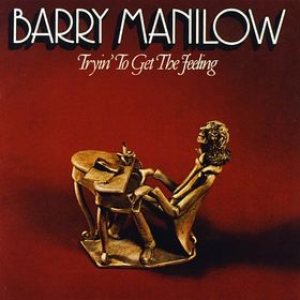 Barry Manilow - Tryin' to Get the Feeling cover art