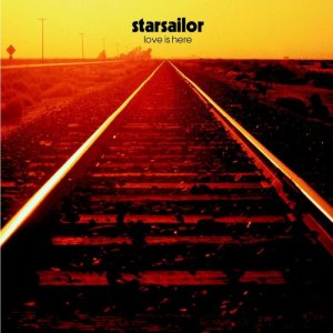 Starsailor - Love Is Here cover art