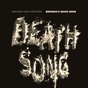 Red Hot Chili Peppers - Brendan's Death Song cover art