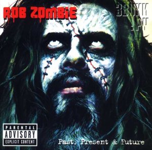 Rob Zombie - Past, Present & Future cover art