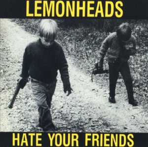The Lemonheads - Hate Your Friends cover art