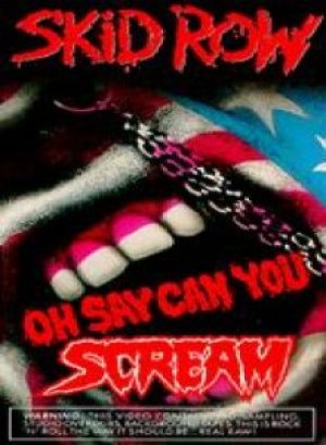 Skid Row - Oh Say Can You Scream cover art