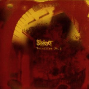 Slipknot - Vermilion Pt.2 cover art