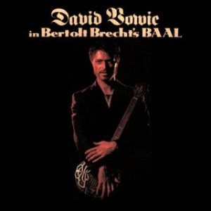 David Bowie - David Bowie in Bertolt Brecht's Baal cover art