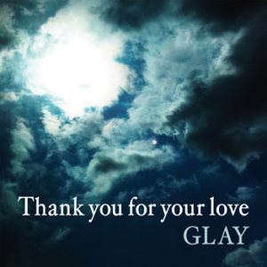 Glay - Thank you for your love cover art