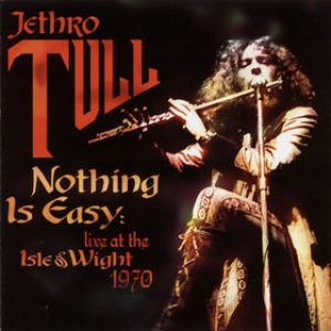 Jethro Tull - Nothing Is Easy: Live at the Isle of Wight 1970 cover art
