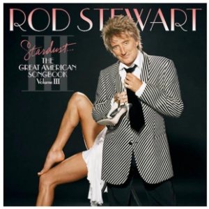 Rod Stewart - Stardust... the Great American Songbook, Volume III cover art