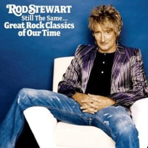 Rod Stewart - Still the Same... Great Rock Classics of Our Time cover art